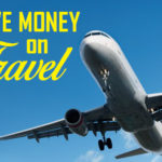 How to Save a Little Money on Your Travel
